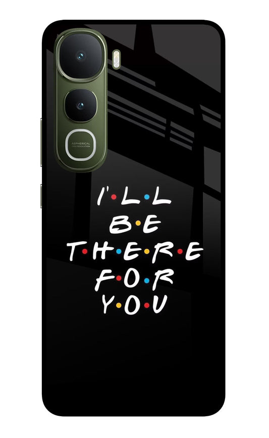 I'll Be There For You Vivo Y400 5G Back Cover