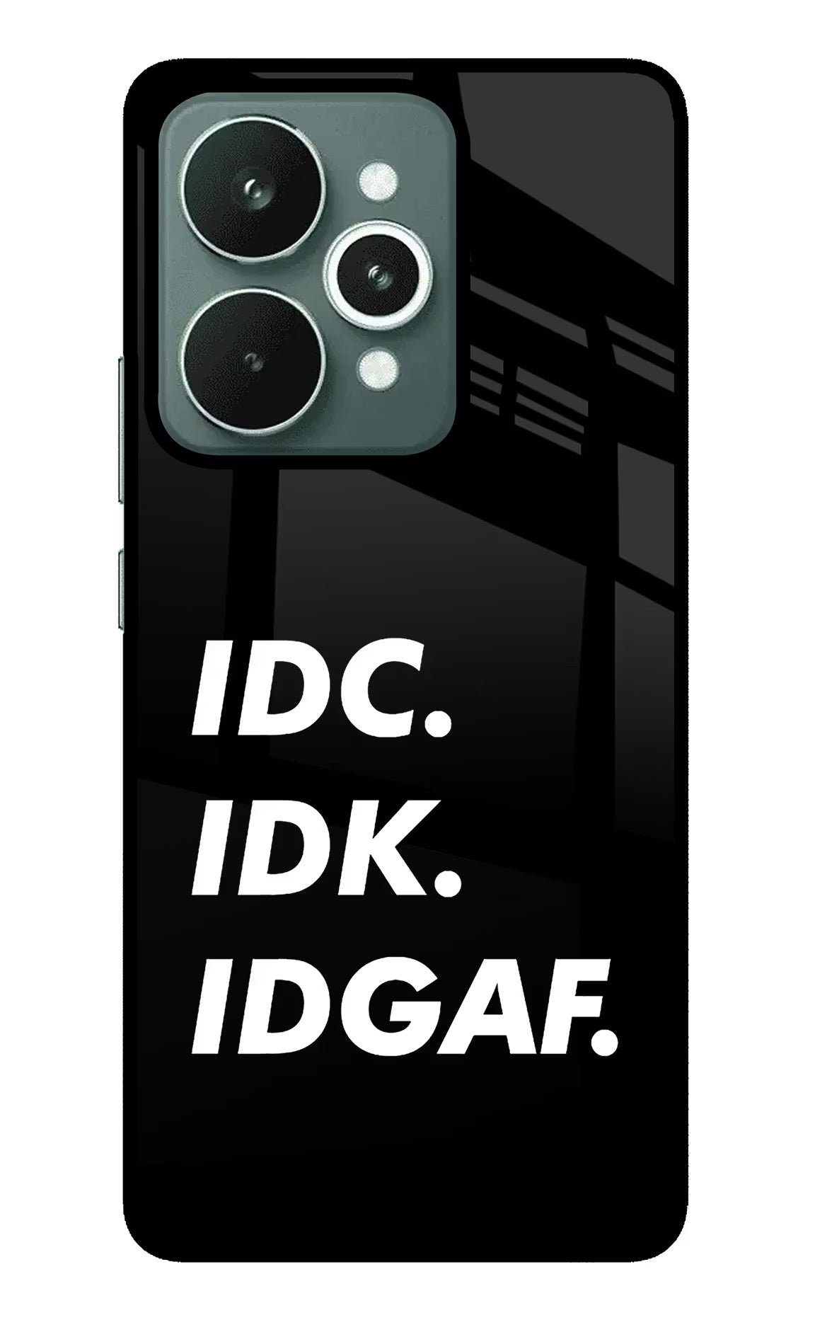 Idc Idk Idgaf Realme 15 Glass Case