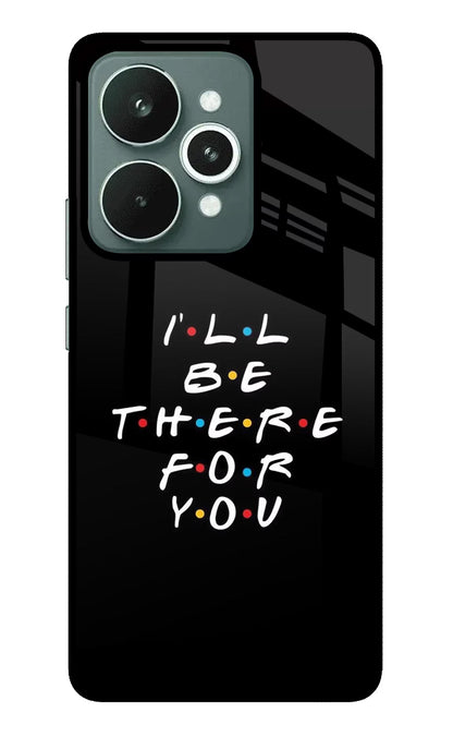 I'll Be There For You Realme 15 Back Cover