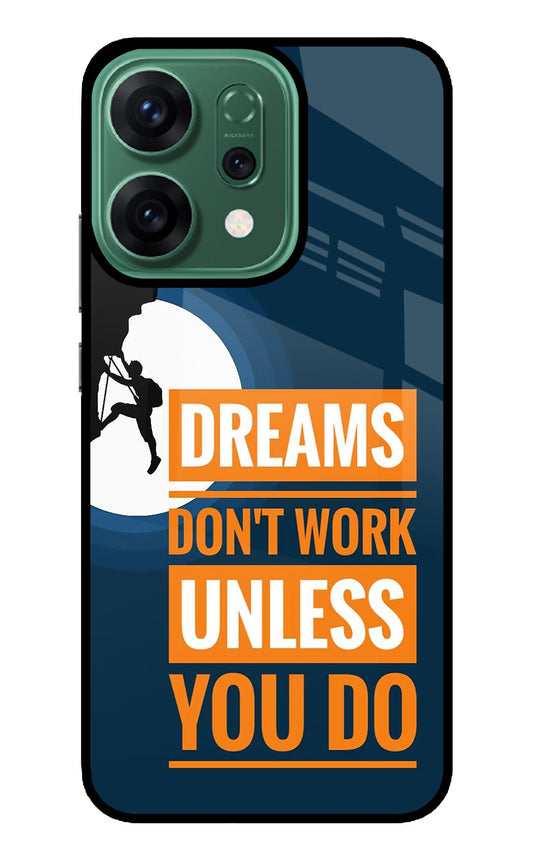 Dreams Donâ€™T Work Unless You Do Oppo Reno14 5G Back Cover