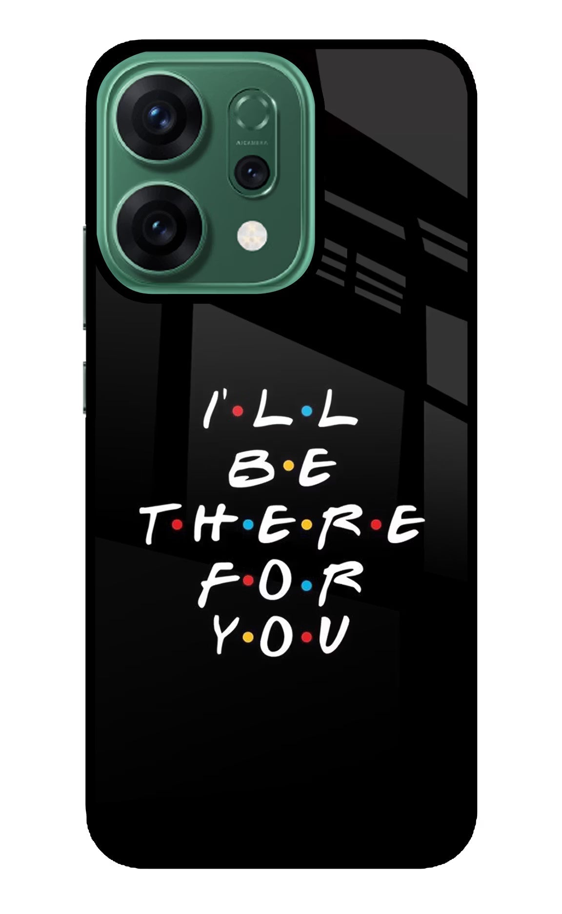 I'll Be There For You Oppo Reno14 5G Glass Case