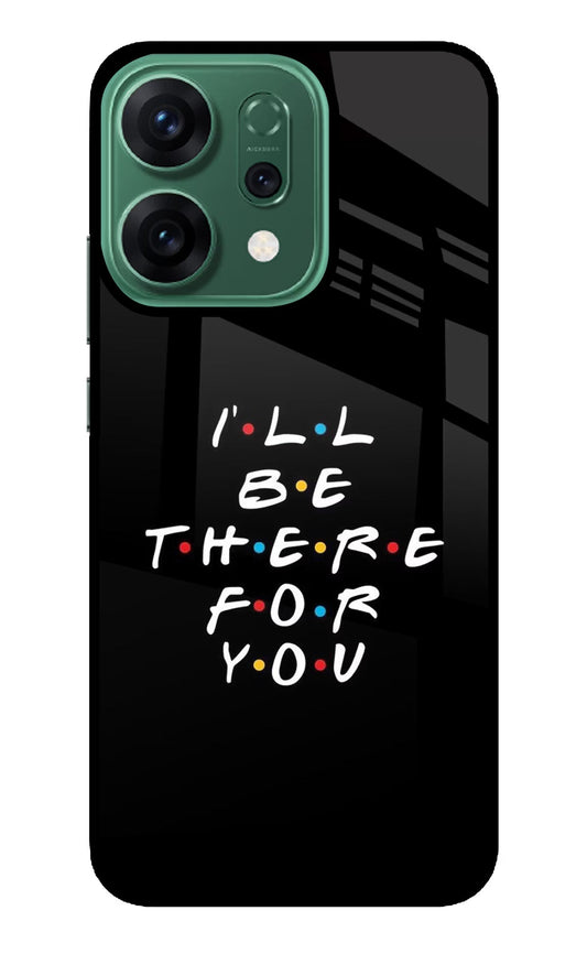 I'll Be There For You Oppo Reno14 5G Back Cover