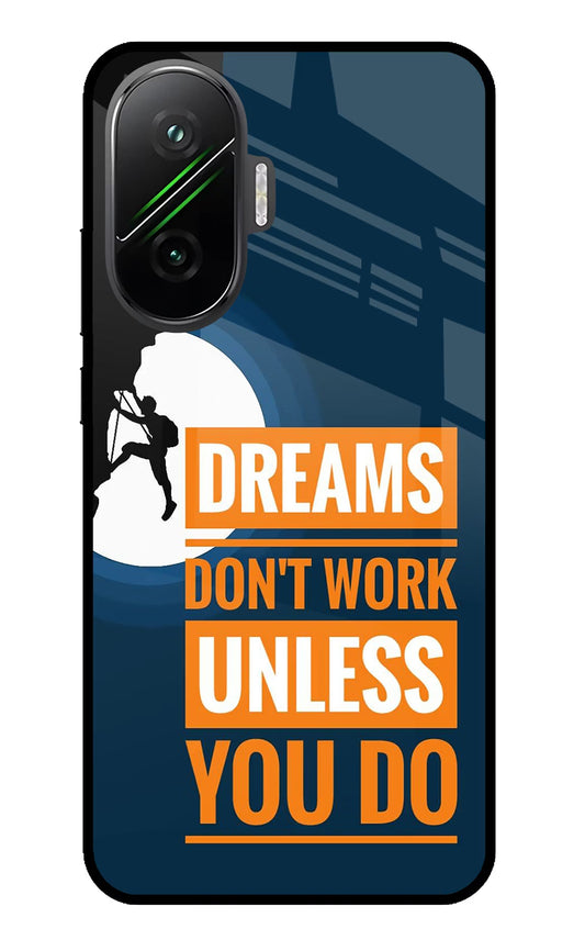 Dreams Don’T Work Unless You Do Poco F7 5G Glass Case