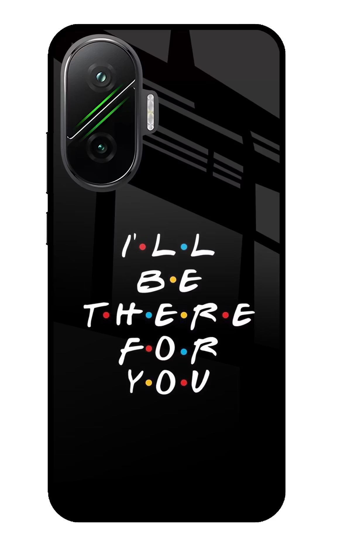 I'll Be There For You Poco F7 5G Glass Case