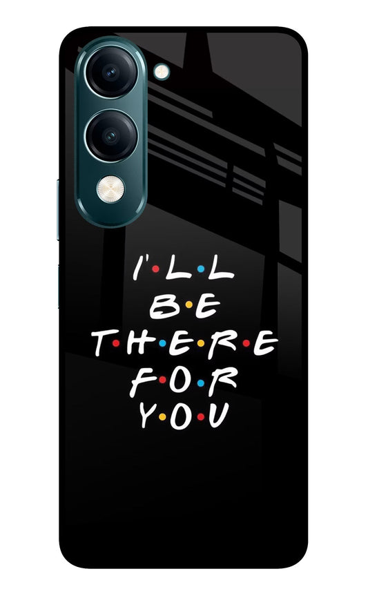 I'll Be There For You Vivo Y19s 5G Glass Case