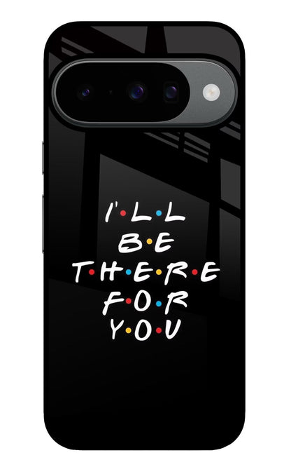 I'll Be There For You Google Pixel 10 Back Cover