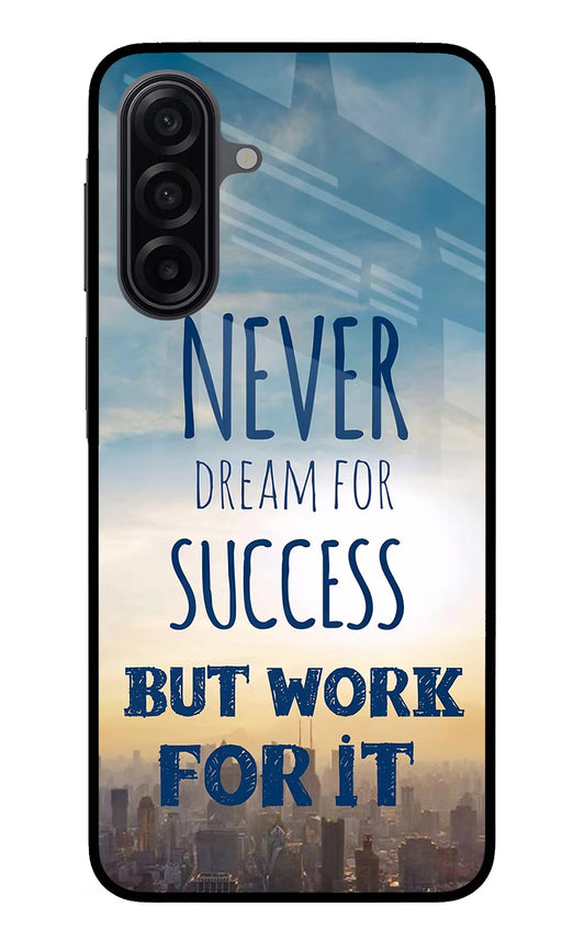 Never Dream For Success But Work For It Samsung A17 5G Glass Case