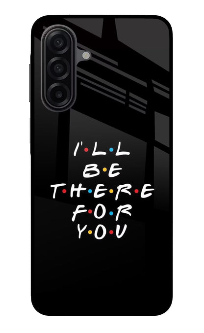 I'll Be There For You Samsung A17 5G Back Cover