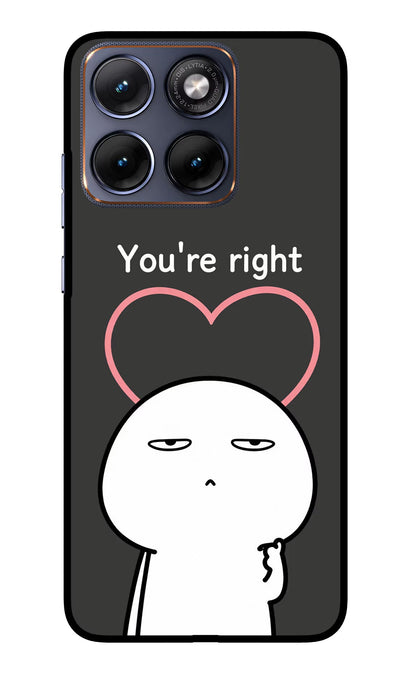 You're Right Moto Edge 70 Fusion Back Cover Glass Case - Hello Swanky