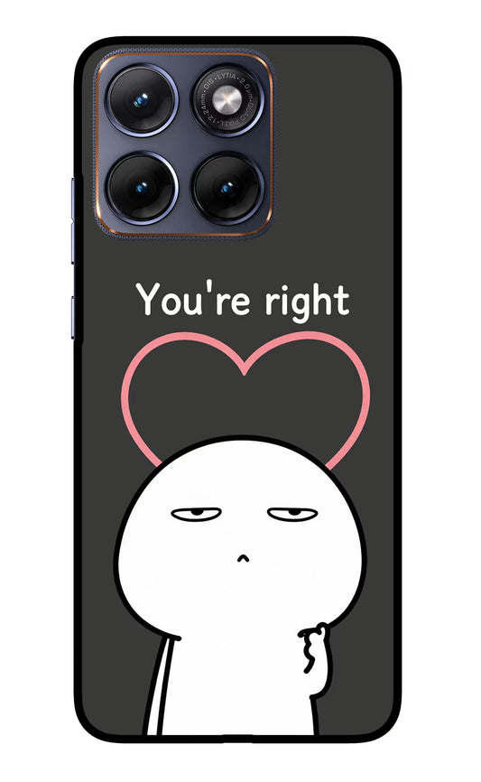 You're Right Moto Edge 70 Fusion Back Cover Glass Case - Hello Swanky