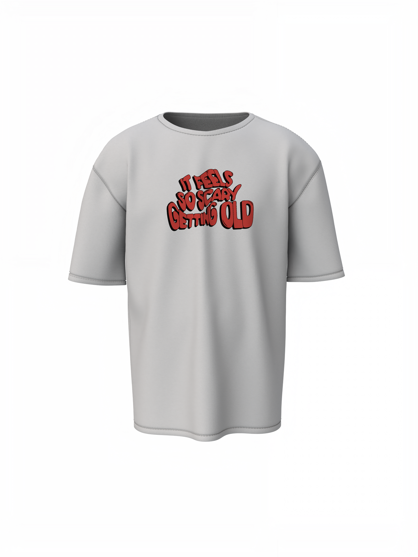 It Feels Scary Oversized T-Shirt Streetwear Fearless Style