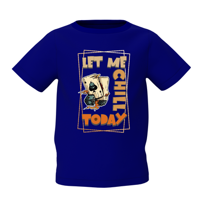 Let Me Chill Today Graphic Kid’s Blue Printed T-Shirt