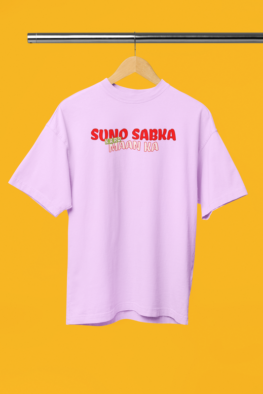 Suno Sabka Karo Man Ka Graphic Unisex Oversized T-Shirt Tees