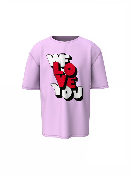 We Love You Oversized T-Shirts