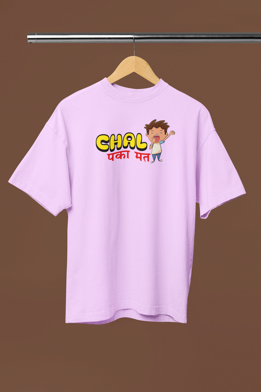 Chal Paka Mat Lavender Oversized Unisex T-Shirt Desi Graphic
