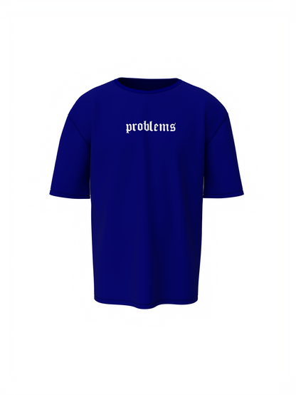 Problems Graphic Unisex Blue Oversized T-Shirt