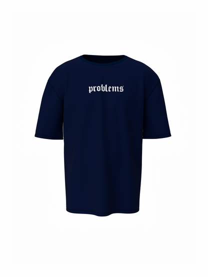 Problems Graphic Unisex Dark Blue Oversized T-Shirt Bold Tee