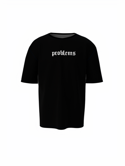 Problems Graphic Unisex Black Oversized T-Shirt Street Tee