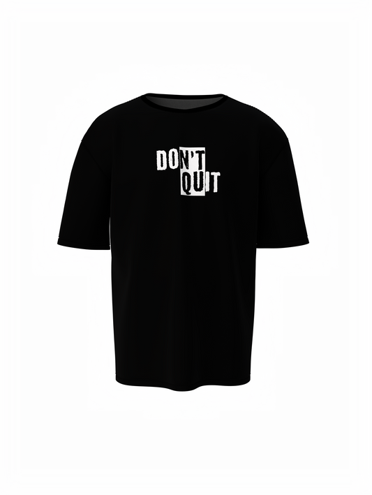 Don't Quit Oversized T-Shirt
