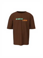We Are On A Break Oversized T-Shirt