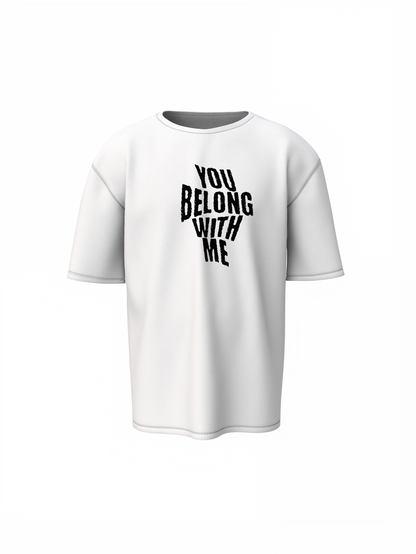 You Belong With Me Oversized T-Shirt Romantic Graphic Style