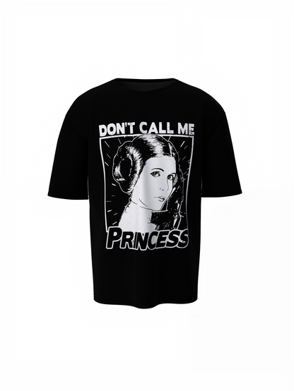 Don't Call Me Princess Oversized T-Shirt