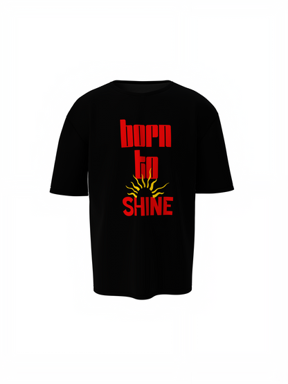 Born To Shine Oversized T-Shirt Bold Streetwear Style
