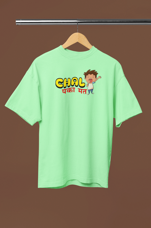 Chal Paka Mat Saga Green Oversized Unisex T-Shirt | Desi Graphic