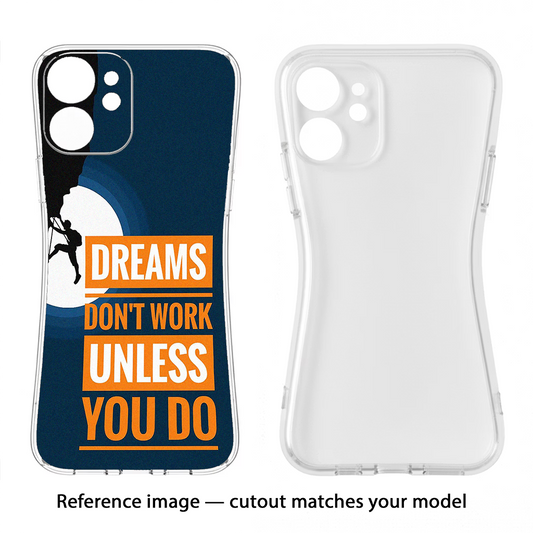 Dreams Donâ€™T Work Unless You Do Nothing Phone 3A Back Cover