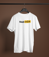 Bad Tameez Unisex White Round Neck T-Shirt | Desi Graphic