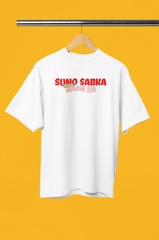 Suno Sabka Karo Man Ka Graphic Unisex Oversized comfy T-Shirt