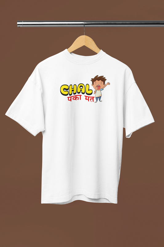 Chal Paka Mat White Oversized T-Shirt Desi Graphic Style