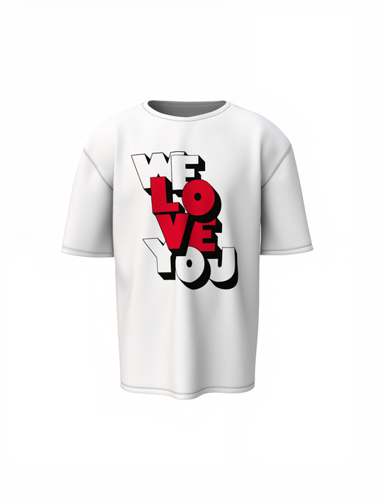 We Love You Oversized T-Shirts