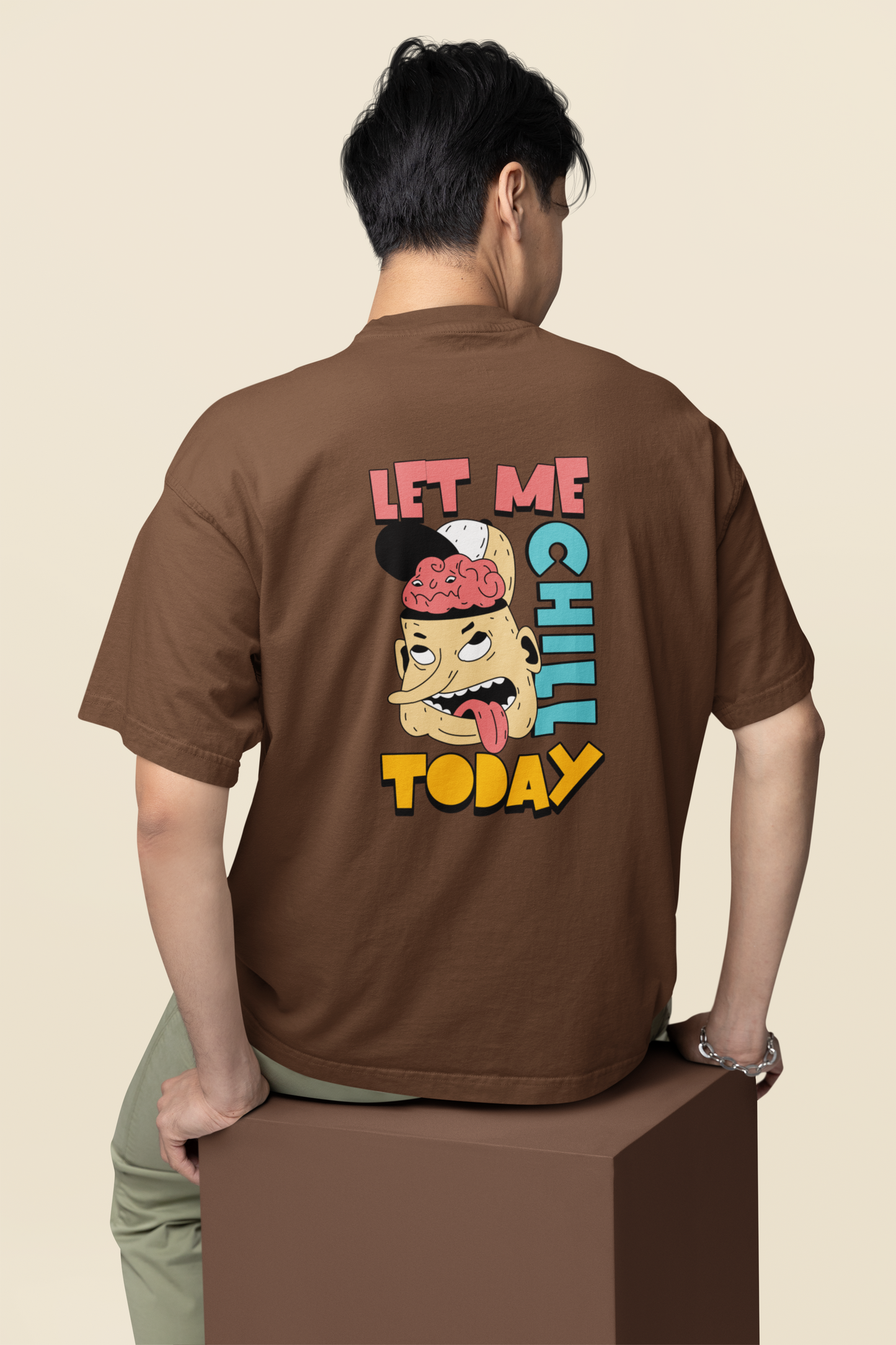 Let Me Chill Unisex Brown Oversized T-Shirt