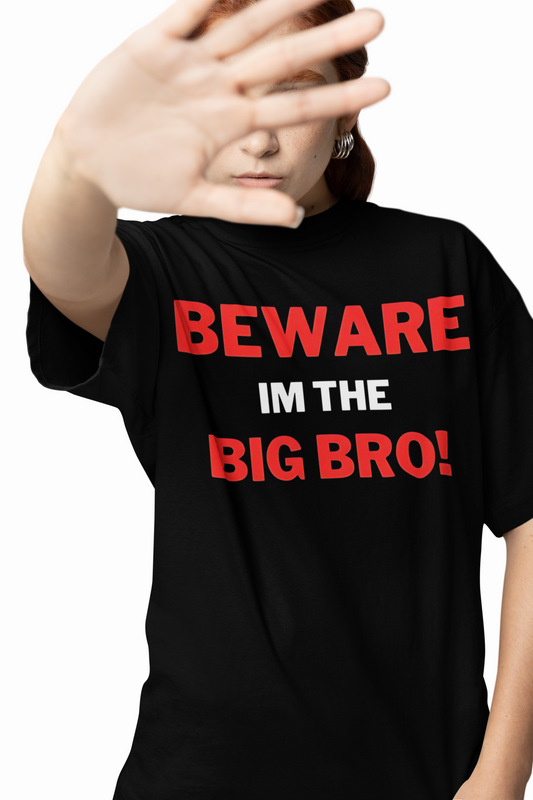 Beware Big Bro Oversized T-Shirt Stylish Casual Graphic Tee