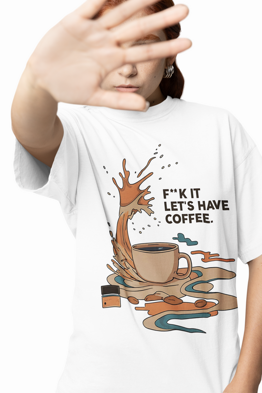 Let's Have Coffee Oversized T-Shirts