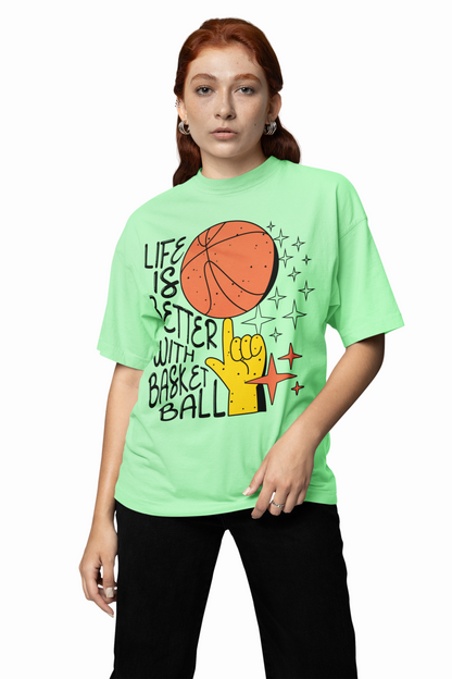 Better Life With Basketball Oversized T-Shirt Trendy Wear