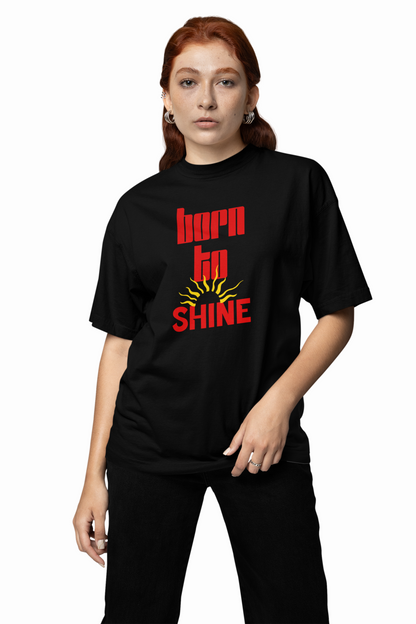 Born To Shine Oversized T-Shirt Bold Streetwear Style