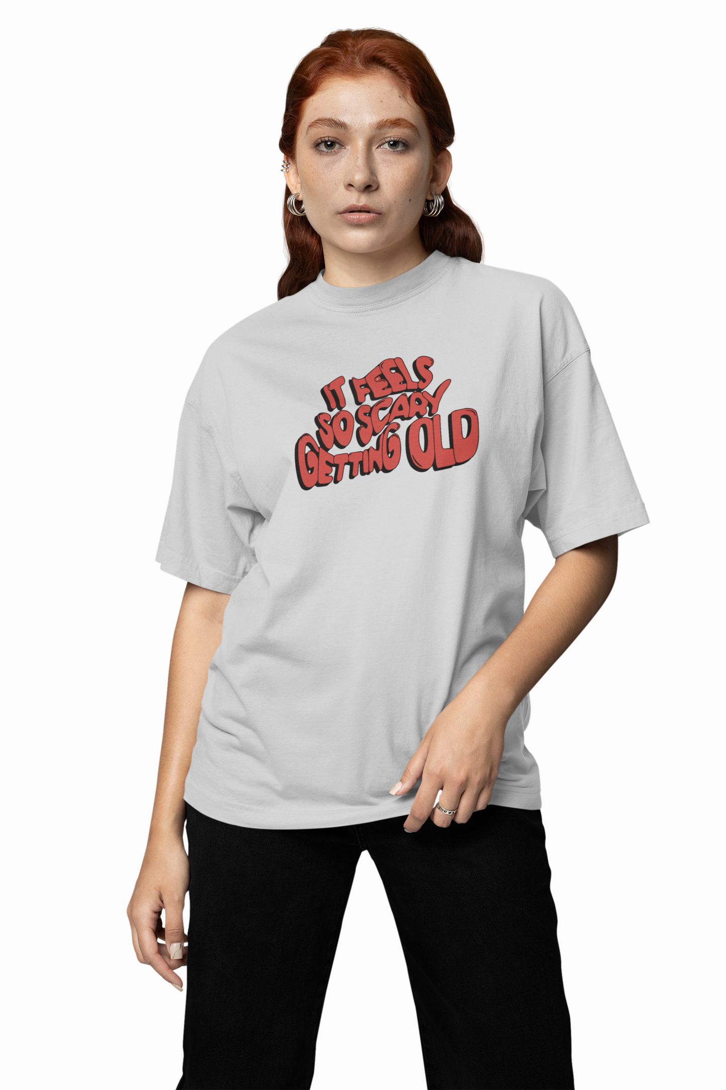 It Feels Scary Oversized T-Shirt Streetwear Fearless Style