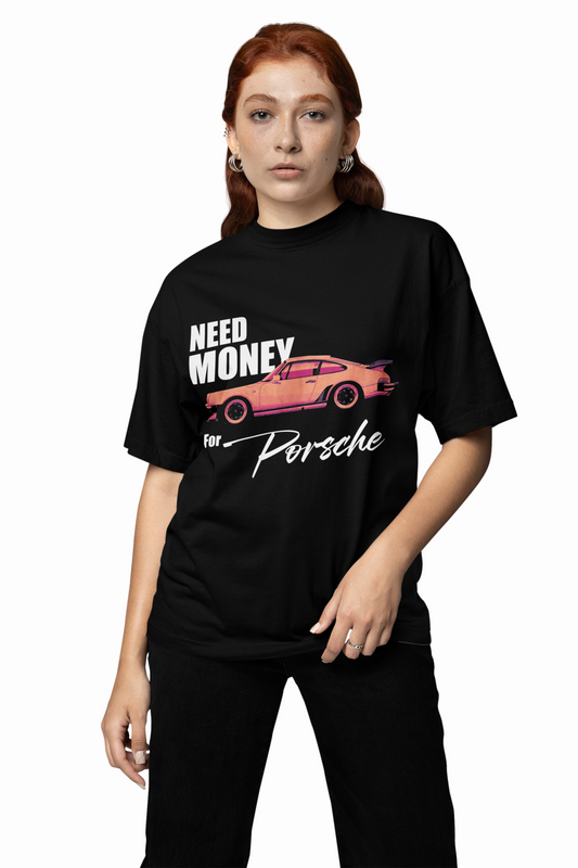 Need Money For Porsche Oversized T-Shirt
