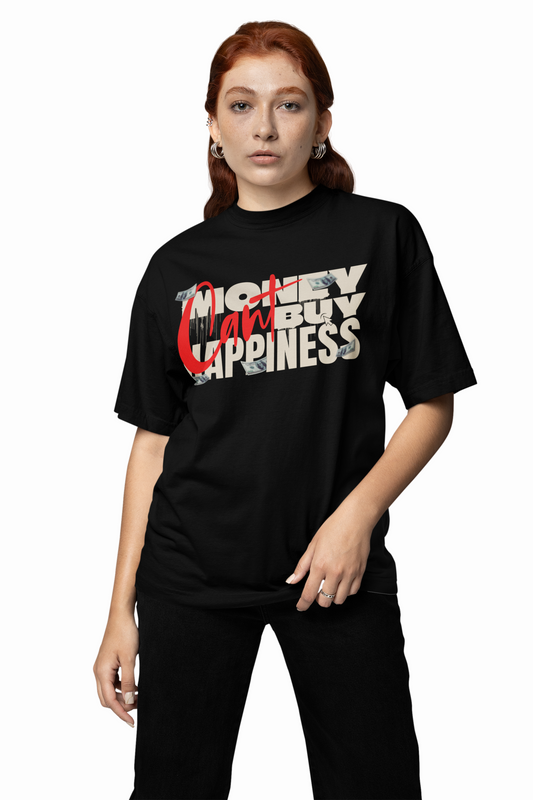 Money Can't Buy Happiness Oversized T-Shirt – Bold & Comfy