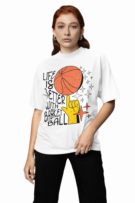 Better Life With Basketball Oversized T-Shirt Trendy Wear
