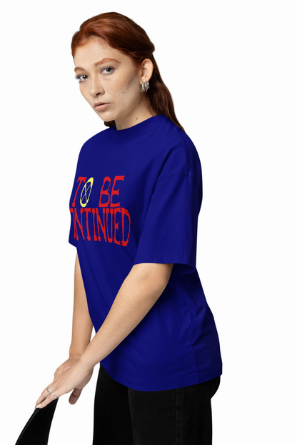 To Be Continued Oversized T-Shirt
