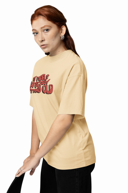 It Feels Scary Oversized T-Shirt Streetwear Fearless Style