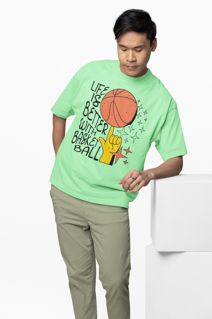 Better Life With Basketball Oversized T-Shirt Trendy Wear