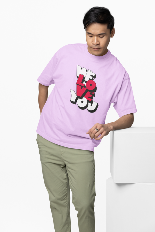 We Love You Oversized T-Shirts