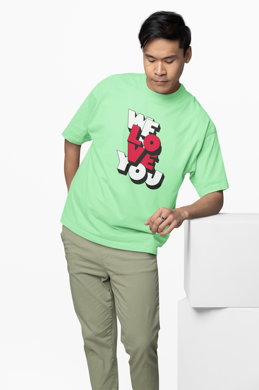 We Love You Oversized T-Shirts