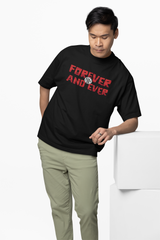 Forever And EverOversized T-Shirts