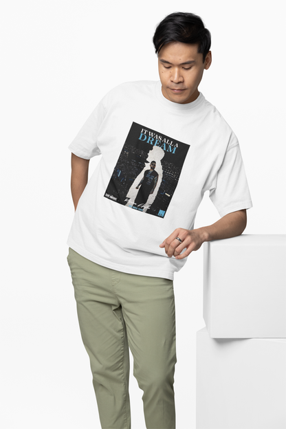 It Was All a Dream Oversized T-Shirt Bold Streetwear Graphic