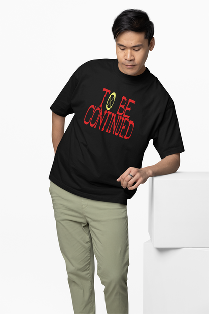 To Be Continued Oversized T-Shirt